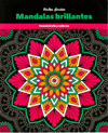 CONCENTRATE Y COLOREA MANDALAS BRILLANTES NOCHES FLORIDAS
