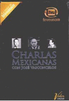 CHARLAS MEXICANAS CON JOSE VASCONCELOS