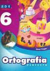 ORTOGRAFIA PERFECTA 6� (ESPIRAL)