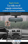 VIDA EN EL ESPEJO RETROVISOR Y OTROS CUENTOS PORTATILES,LA