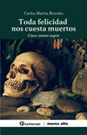 TODA FELICIDAD NO CUESTA MUERTOS