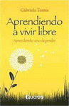 APRENDIENDO A VIVIR LIBRE