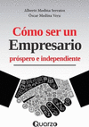 COMO SER UN EMPRESARIO PROSPERO E INDEPENDIENTE