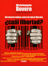 �CUAL LIBERTAD? DICCIONARIO MINIMO CONTRA LOS FALSOS LIBERALES