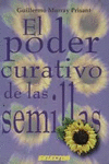 EL PODER CURATIVO DE LAS SEMILLAS