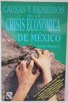 CAUSAS Y REMEDIOS DE LA CRISIS ECONOMICA EN MEXICO