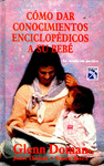 COMO DAR CONOCIMIENTOS ENCICLOPEDICOS A SU BEBE
