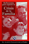 CRISIS DE LA FAMILIA, REFLEXIONES PARA SUPERARLA