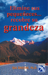 ELIMINE SUS PEQUENECES..RECOBRE SU GRANDEZA