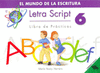 EL MUNDO DE LA ESCRITURA LETRA SCRIPT 6