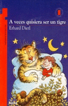 A VECES QUISIERA SER UN TIGRE