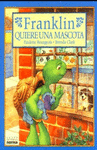 FRANKLIN QUIERE UNA MASCOTA