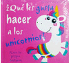 QUE LES GUSTA HACER A LOS UNICORNIOS?