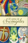 22 CARTAS DE ARCANEGELES CANALIZADAS POR ANGEL