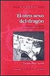EL OTRO SEXO DEL DRAGON: MUJERES LITERATURA Y SOCIEDAD EN CHINA