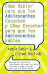 C�MO HABLAR PARA QUE LOS ADOLESCENTES ESCUCHEN