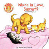WHERE IS LOVE, BISCUIT?