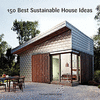 150 BEST SUSTAINABLE HOUSE IDEAS