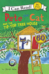 PETE THE CAT AND THE TIP-TOP TREE HOUSE