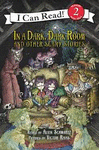 I CAN READ IN A DARK DARK ROOM AND OTHER SCARY STORIES