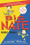 BIG NATE DOUBLE TROUBLE