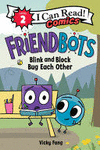FRIENDBOTS: BLINK AND BLOCK BUG EACH OTHER