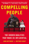 COMPELLING PEOPLE THE HIDDEN QUALITIES THAT MAKE US INFLUENTIAL