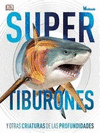 SPER TIBURONES Y OTRAS CRIATURAS DE LAS PROFUNDIDADES