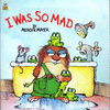 I WAS SO MAD