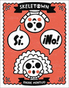 SKELETOWN: SI. NO!