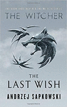 THE LAST WISH: INTRODUCING THE WITCHER