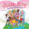 THE INVISIBLE STRING FAMILY CELEBRATION