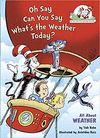 OH SAY CAN YOU SAY WHATS THE WEATHER TODAY SERIES THE CAT IN THE HAT