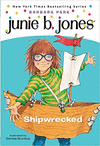 JUNIE B. FIRST GRADER SHIPWRECKED