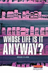 WHOSE LIFE IS THAR ANYWAY