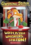 GERONIMO STILTON 17 WATCH YOUR WHISKERS STILTON