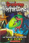 GOOSEBUMPS HORRORLAND MY FRIENDS CALL ME MONSTER