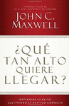 �QUE TAN ALTO QUIERE LLEGAR?