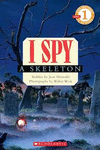 I SPY A SKELETON (SCHOLASTIC READER, LEVEL 1)