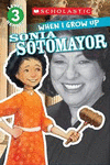 WHEN I GROW UP: SONIA SOTOMAYOR