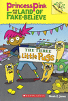 PRINCESS PINK AND THE LAND OF FAKE-BELIEVE #3: THE THREE LITTLE PUGS