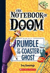 RUMBLE OF THE COASTER GHOST: A BRANCHES BOOK (THE NOTEBOOK OF DOOM #9)