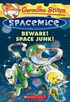 GERONIMO STILTON SPACEMICE #7: BEWARE! SPACE JUNK!