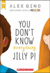 YOU DON�T KNOW EVERYTHING, JILLY P! (SCHOLASTIC GOLD)