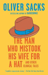 THE MAN WHO MISTOOK HIS WIFE FOR A HAT: AND OTHER CLINICAL TALES