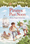 PIRATES PAST NOON (MAGIC TREE HOUSE)