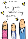 GOOD MORNING GAME THE