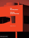 LE CORBUSIER IDEAS AND FORMS