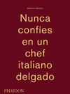 NUNCA CONFIES EN UN CHEF ITALIANO DELGADO