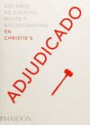 ADJUDICADO 250 A�OS DE CULTURA, GUSTO Y COLECCIONISMO EN CHRISTIE S